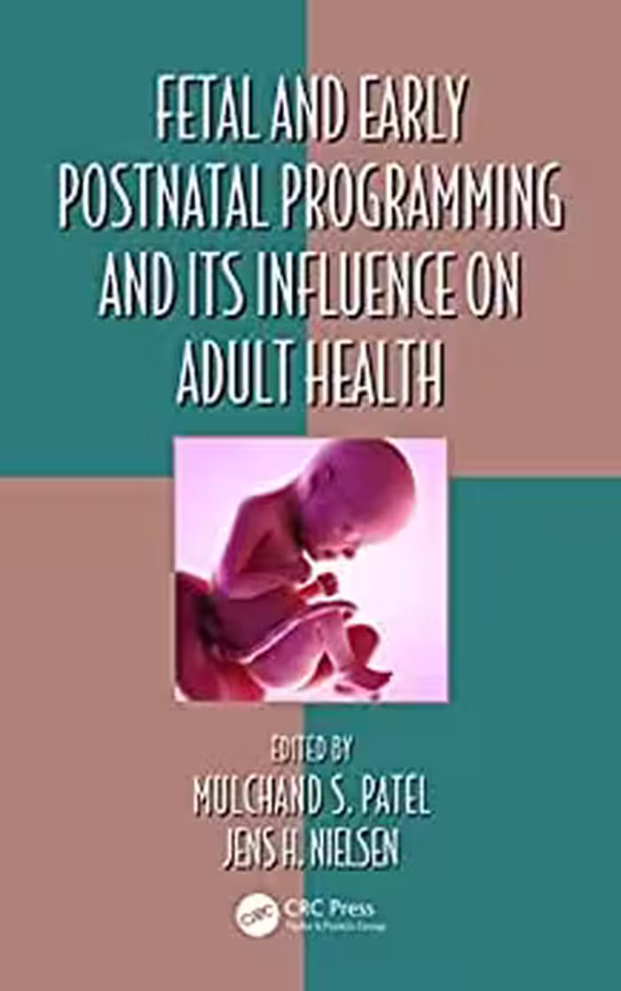 Fetal and Early Postnatal Programming and its Influence on Adult Health, 1ed - کتاب پزشکی بهار