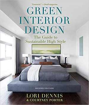 [Epub] دانلود کتاب Green Interior Design - The Guide to Sustainable High Style, 2nd ed, 2021