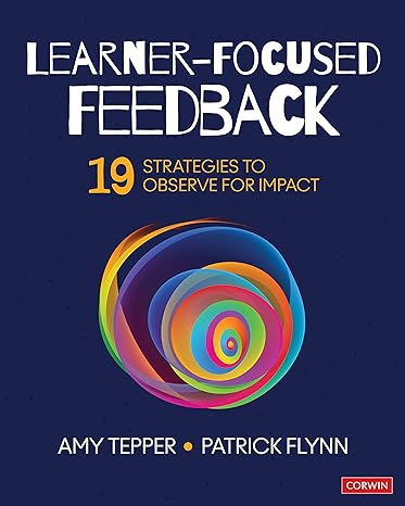 خرید و دانلود نسخه کامل کتاب Learner-Focused Feedback: 19 Strategies to Observe for Impact - PDF