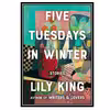 کتاب Five Tuesdays in Winter اثر Lily King انتشارات مؤلفین طلایی