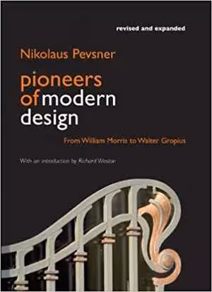 [EPUB] دانلود کتاب Pioneers Of Modern Design - From William Morris To Walter Gropius, 1991;2009
