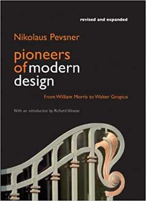 [EPUB] دانلود کتاب Pioneers Of Modern Design - From William Morris To Walter Gropius, 1991;2009