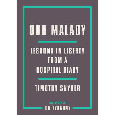 کتاب Our Malady اثر Timothy Snyder انتشارات Crown