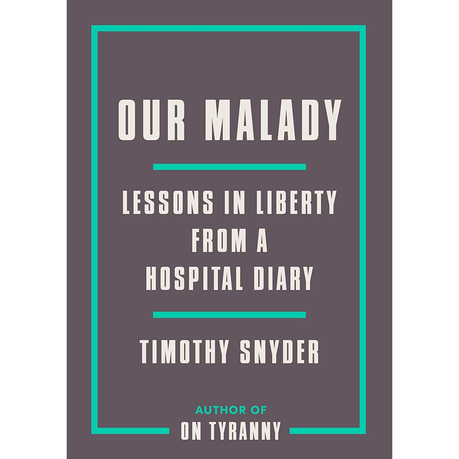 کتاب Our Malady اثر Timothy Snyder انتشارات Crown