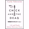 کتاب The Chick and the Dead اثر Carla Valentine انتشارات St. Martins Press