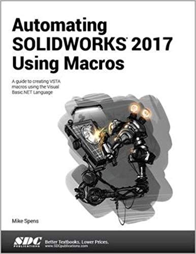 خرید و دانلود نسخه کامل کتاب Automating SOLIDWORKS 2017 Using Macros (6th Edition) - pdf