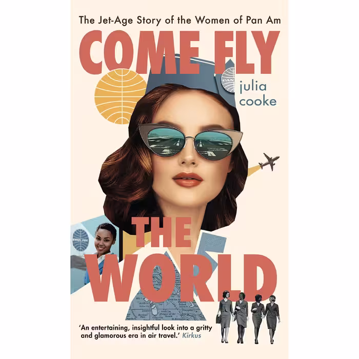 کتاب Come Fly the World اثر Julia Cooke انتشارات Houghton Mifflin Harcourt Trade and Reference