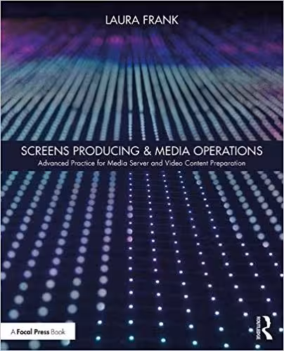 خرید و دانلود نسخه کامل کتاب Screens Producing &amp; Media Operations: Advanced Practice for Media Server and Video Content Preparation