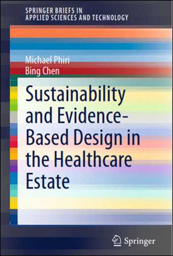  دانلود کتاب Sustainability and Evidence-Based Design In the Healthcare Estate - دانلود کتاب های دانشگاهی