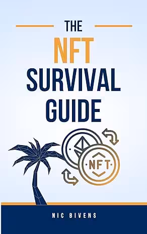 خرید و دانلود نسخه کامل کتاب The NFT Survival Guide: 15 Tips On Trading, Creating, and Understanding NFTs (2024 Edition) -   Pdf