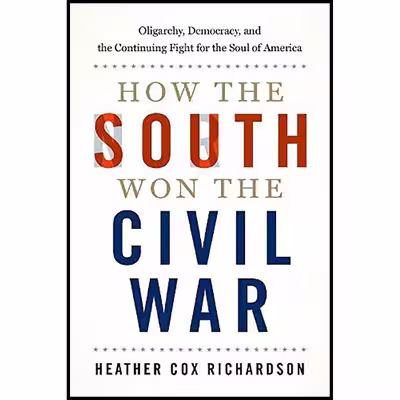 کتاب How the South Won the Civil War اثر Heather Cox Richardson انتشارات Oxford University Press