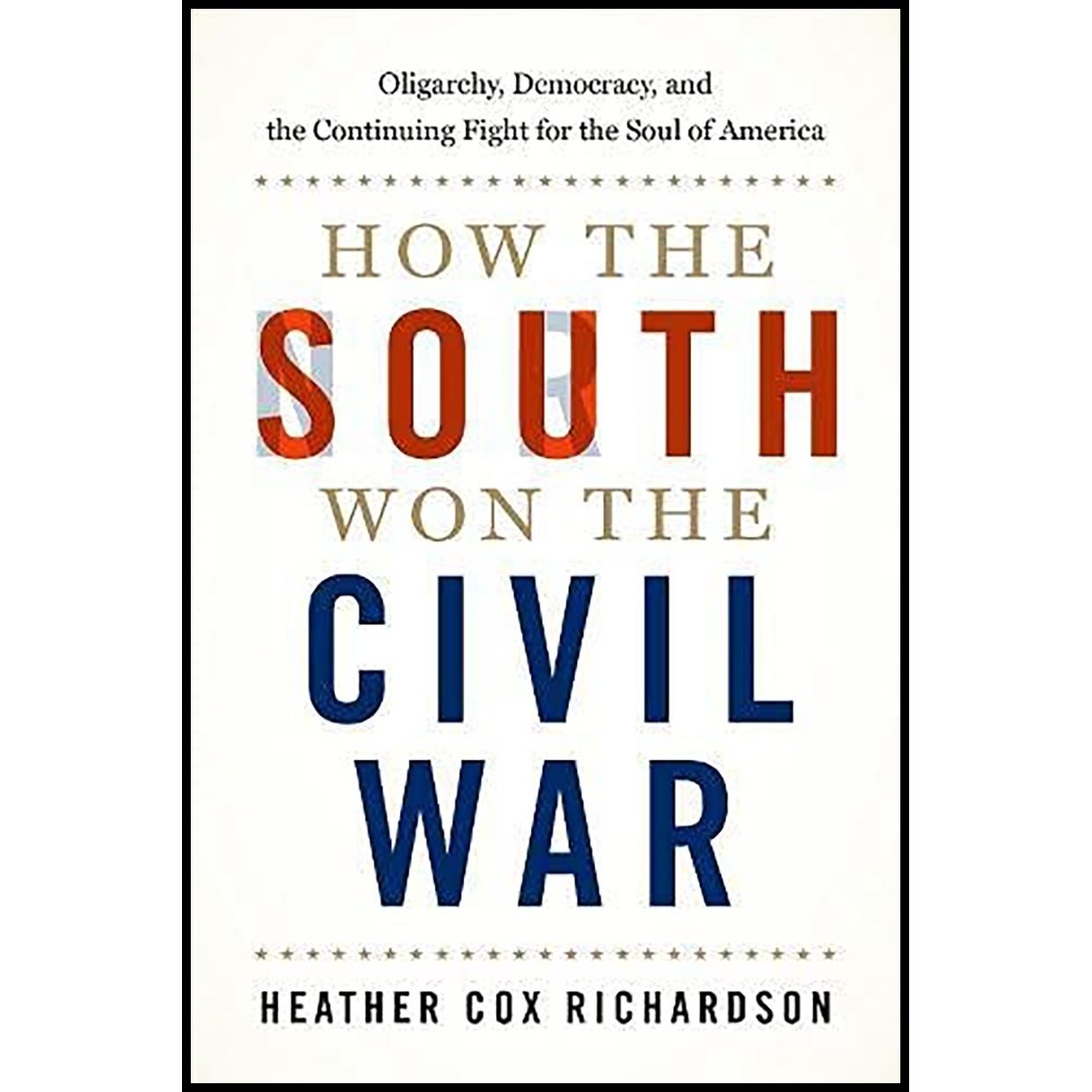 کتاب How the South Won the Civil War اثر Heather Cox Richardson انتشارات Oxford University Press