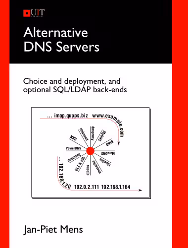 خرید و دانلود نسخه کامل کتاب Alternative DNS Servers: Choice and Deployment, and Optional SQL LDAP Back-Ends