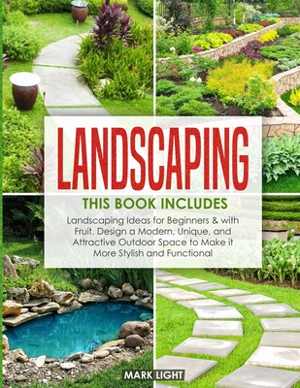 [EPUB] دانلود کتاب Landscaping - 2 Books In 1 - Landscaping For Beginners &amp; With Fruit, Design A Modern, Unique And Attractive Outdoor Space To Make It More Stylish And Functional, 2020