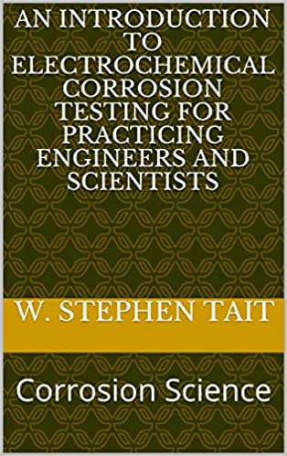 خرید و دانلود نسخه کامل کتاب An Introduction to Electrochemical Corrosion Testing For Practicing Engineers and Scientists : Corrosion Science - Pdf