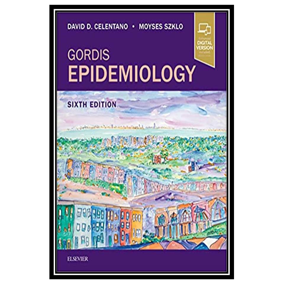 کتاب Gordis Epidemiology 6th Edition2019 اثر David D Celentano and Moyses Szklo انتشارات مؤلفین طلایی