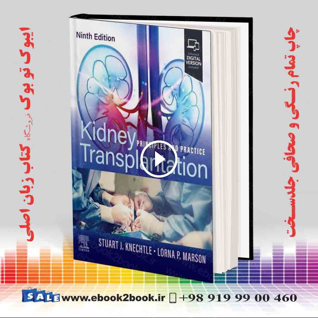 Kidney Transplantation: Principles and Practice 9th Edition