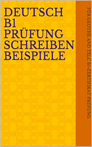 خرید و دانلود نسخه کامل کتاب Deutsch B1 Prüfung Schreiben Beispiele (German Edition)