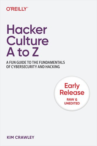 خرید و دانلود نسخه کامل کتاب Hacker Culture A to Z: A Fun Guide to the Fundamentals of Cybersecurity and Hacking (2nd Early Release)