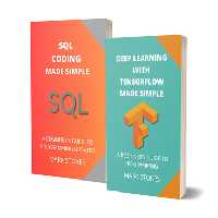 خرید و دانلود نسخه کامل کتاب DEEP LEARNING WITH TENSORFLOW AND SQL CODING MADE SIMPLE: A BEGINNER’S GUIDE TO PROGRAMMING - 2 BOOKS IN 1