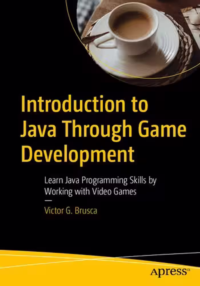 خرید و دانلود نسخه کامل کتاب Introduction to Java Through Game Development: Learn Java Programming Skills by Working with Video Games