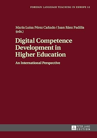 خرید و دانلود نسخه کامل کتاب Digital Competence Development in Higher Education: An International Perspective (Foreign Language Teaching in Europe Book 12) - PDF