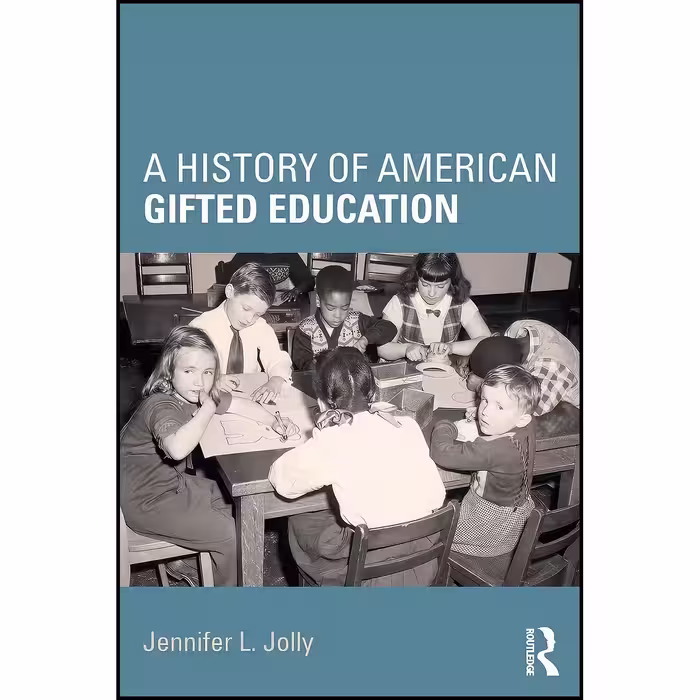 کتاب زبان اصلی A History of American Gifted Education اثر Jennifer L Jolly