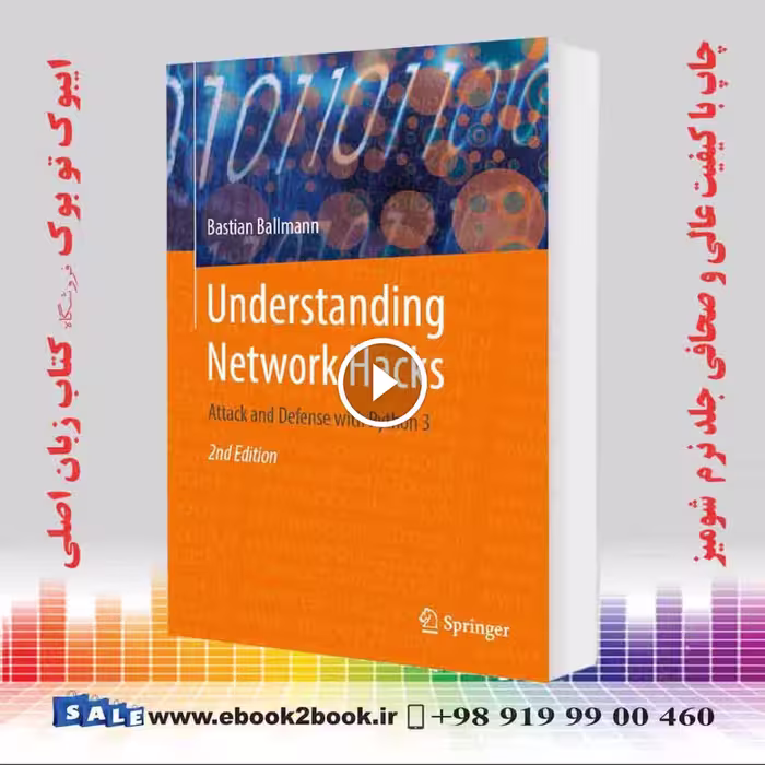 Understanding Network Hacks: Attack and Defense with Python 3 Second Edition