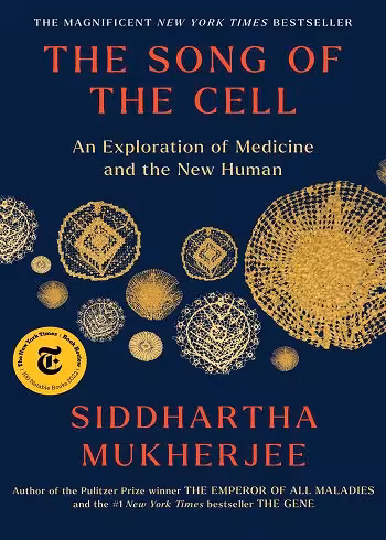 کتاب The Song of the Cell: An Exploration of Medicine and the New Human
