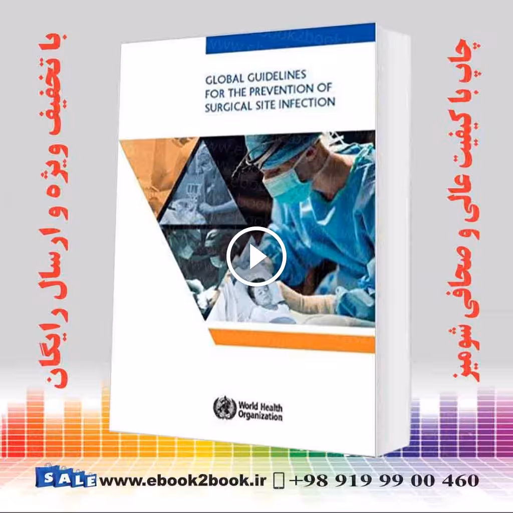 Global Guidelines for the Prevention of Surgical Site Infection