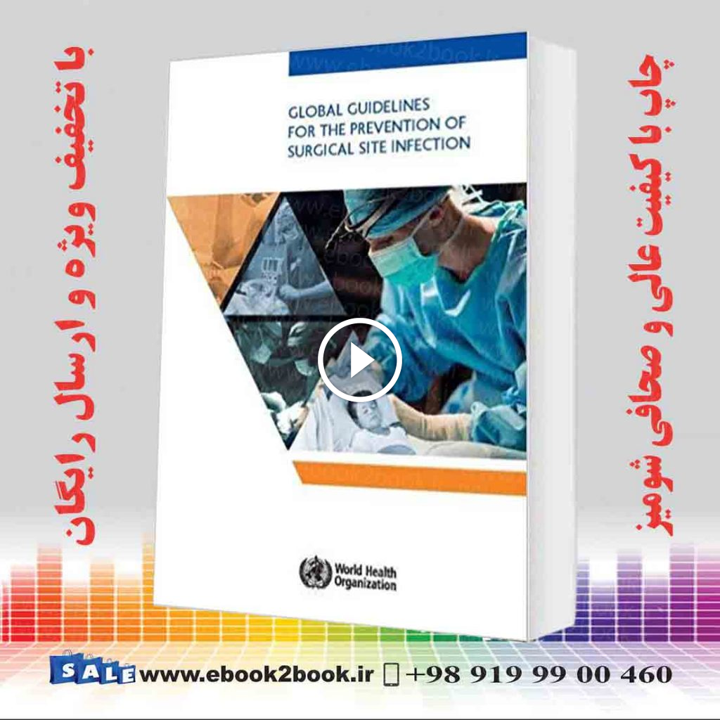 Global Guidelines for the Prevention of Surgical Site Infection