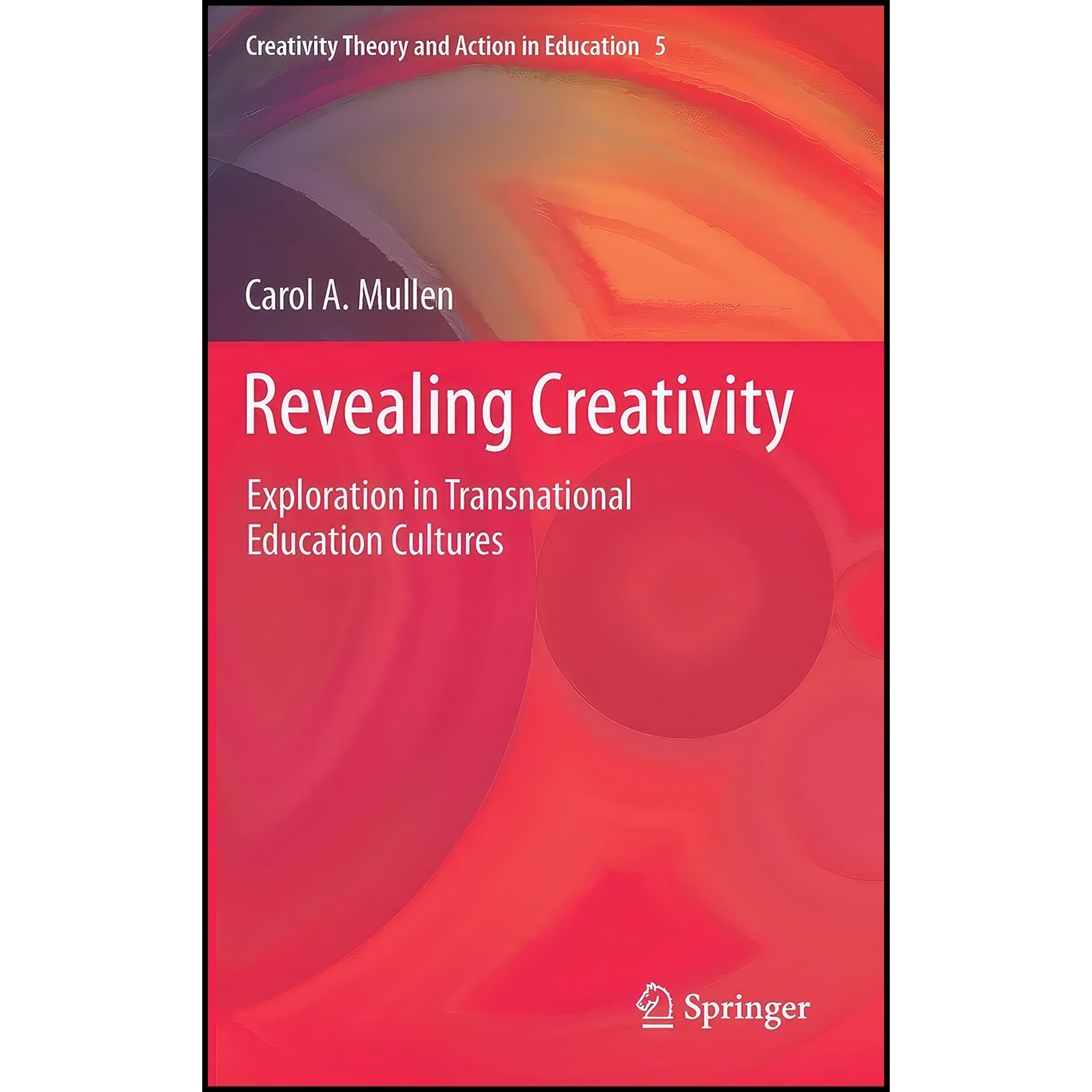 کتاب زبان اصلی Revealing Creativity اثر Carol A Mullen