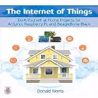 خرید و دانلود نسخه کامل کتاب The Internet of Things Do-It-Yourself at Home Projects for Arduino, Raspberry Pi and BeagleBone Black