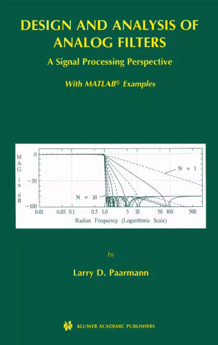 خرید و دانلود نسخه کامل کتاب Design and Analysis of Analog Filters - A Signal Processing Perspective (The Kluwer International Series in Engineering and Computer Science, Volume 617) ... Series in Engineering and Computer Science)