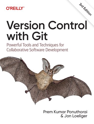 خرید و دانلود نسخه کامل کتاب Version Control with Git: Powerful Tools and Techniques for Collaborative Software Development