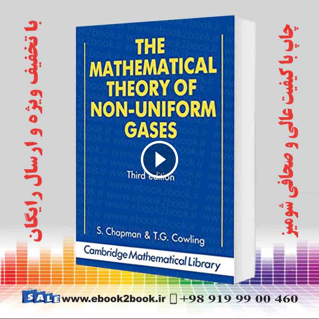 The Mathematical Theory of Non-uniform Gases 3rd Edition