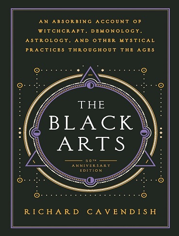 کتاب The Black Arts: A Concise History of Witchcraft, Demonology, Astrology, Alchemy, and Other Mystical Practices Throughout the Ages (زبان اصلی)