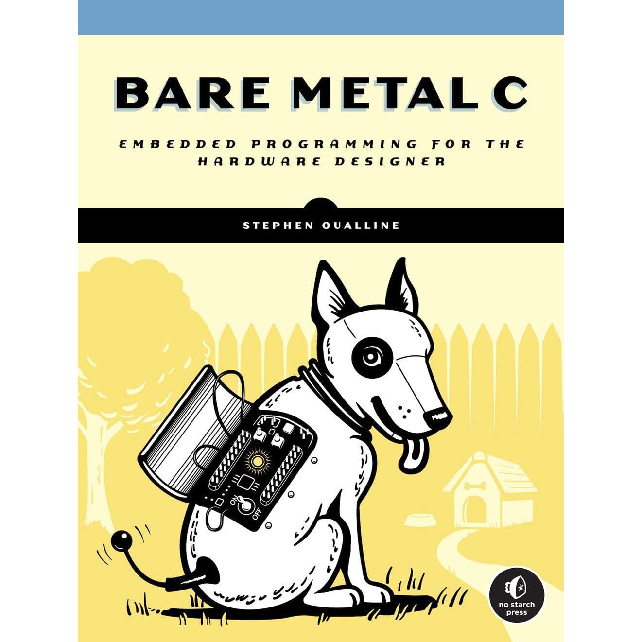 کتاب Bare Metal C اثر Stephen Oualline انتشارات No Starch Press