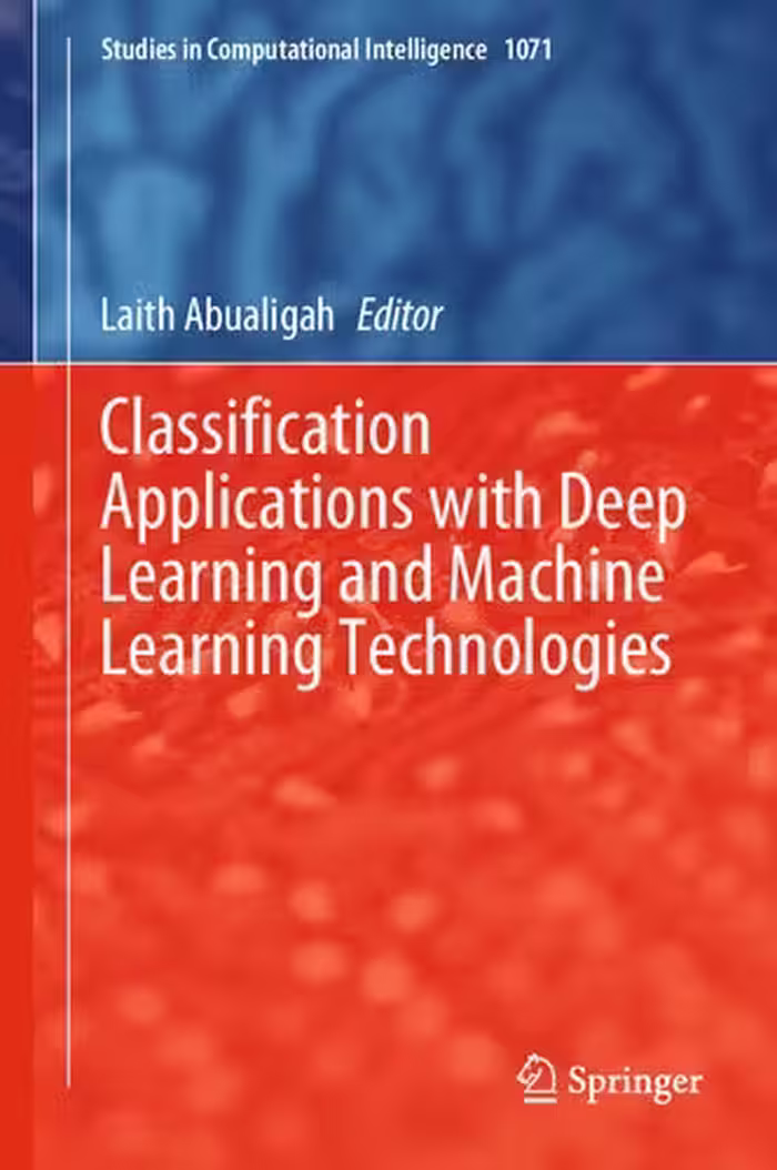 خرید و دانلود نسخه کامل کتاب Classification Applications with Deep Learning and Machine Learning Technologies