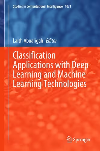 خرید و دانلود نسخه کامل کتاب Classification Applications with Deep Learning and Machine Learning Technologies