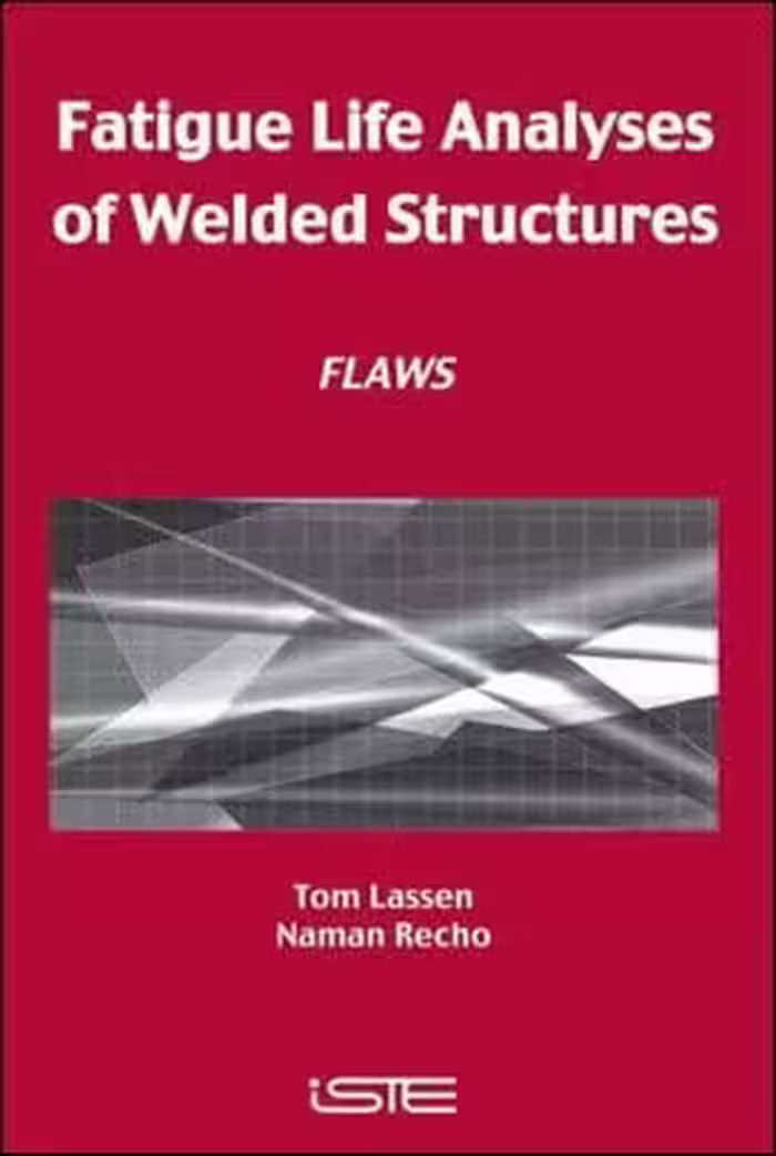 󾕇 Lassen T., Fatigue Life Analyses of Welded Structures - Flaws, 2006 - دانلود کتاب های دانشگاهی