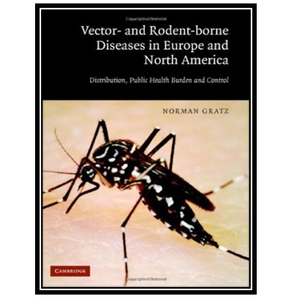 کتاب Vector- and Rodent-Borne Diseases in Europe and North America اثر Norman G. Gratz انتشارات مؤلفین طلایی