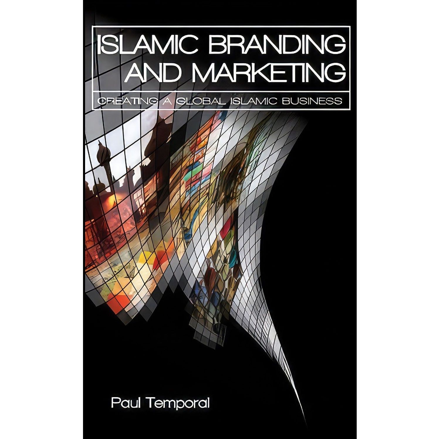 کتاب زبان اصلی Islamic Branding and Marketing اثر Paul Temporal