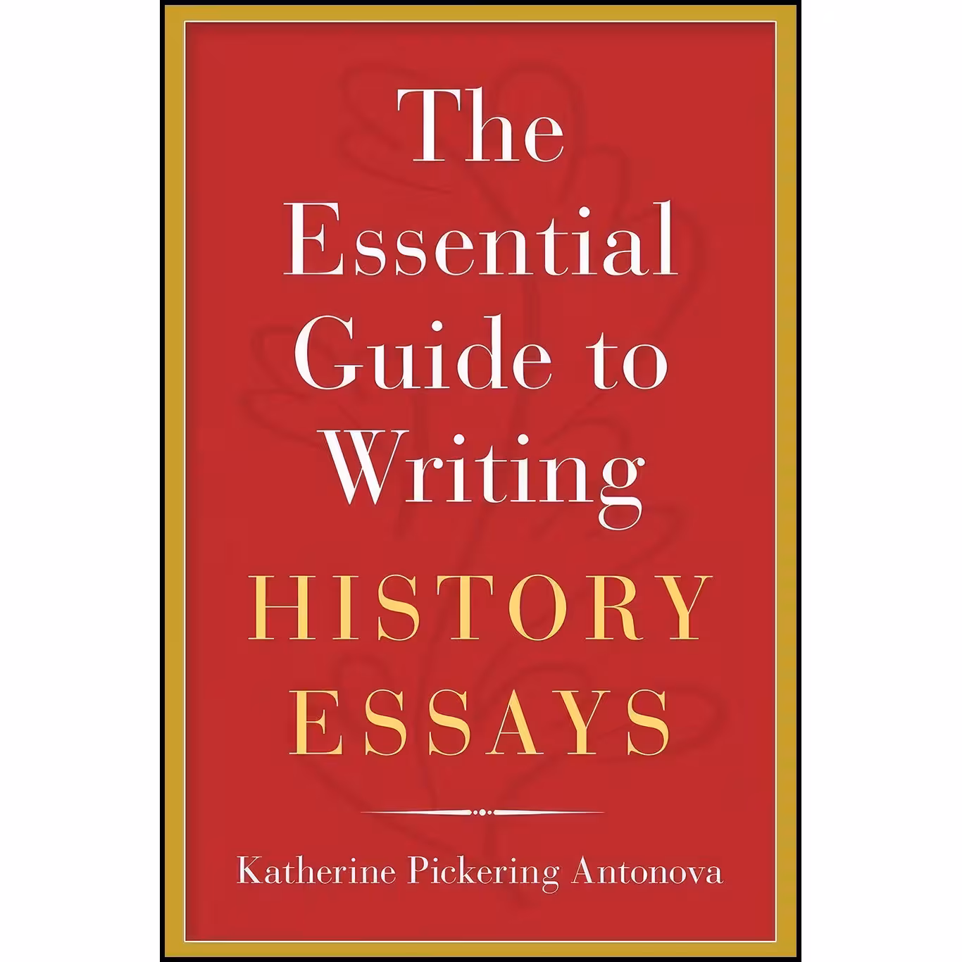 کتاب زبان اصلی The Essential Guide to Writing History Essays