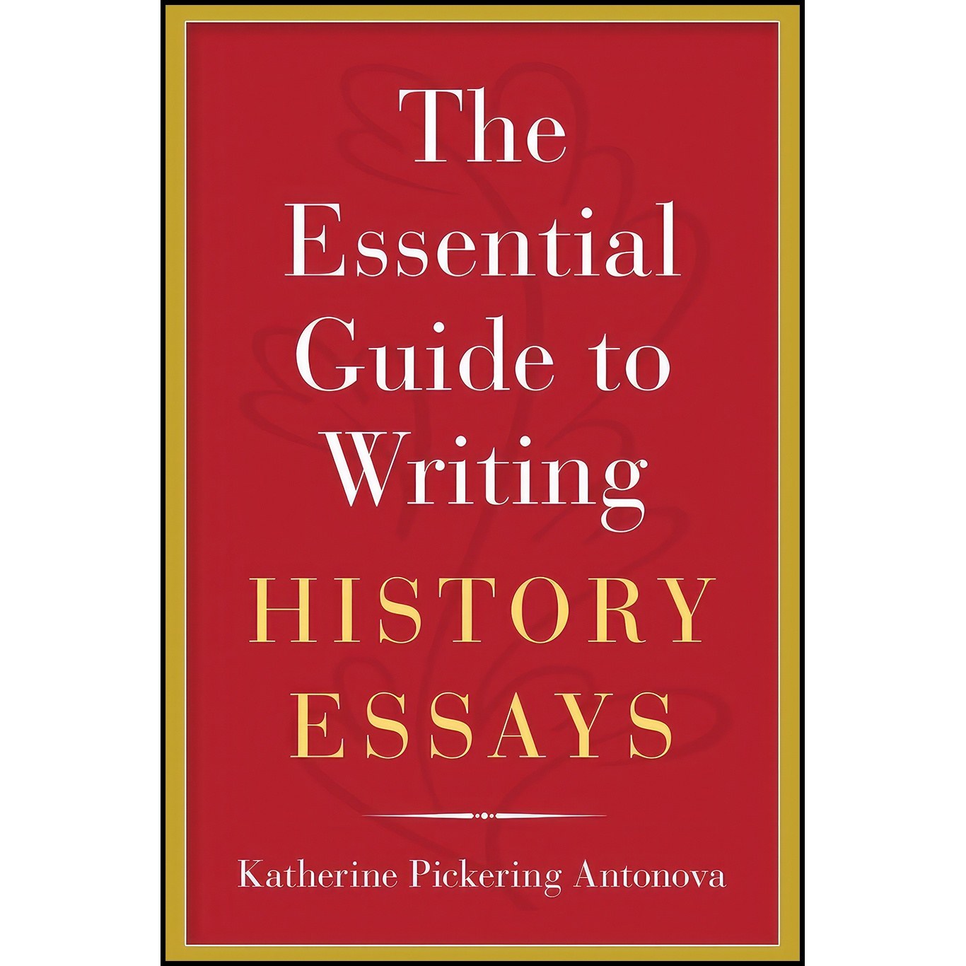 کتاب زبان اصلی The Essential Guide to Writing History Essays
