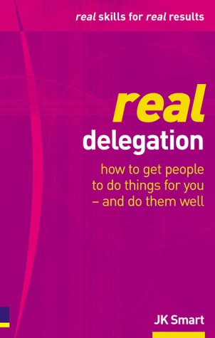 خرید و دانلود نسخه کامل کتاب Real delegation: how to get people to do things for you - and do them well - PDF