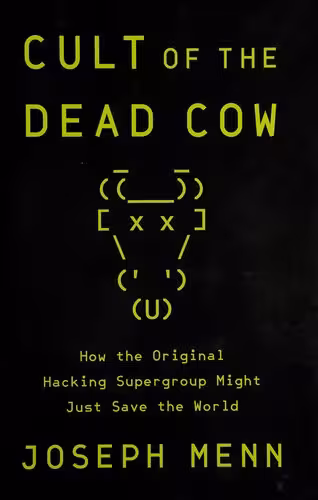 خرید و دانلود نسخه کامل کتاب Cult of the Dead Cow: How the Original Hacking Supergroup Might Just Save the World