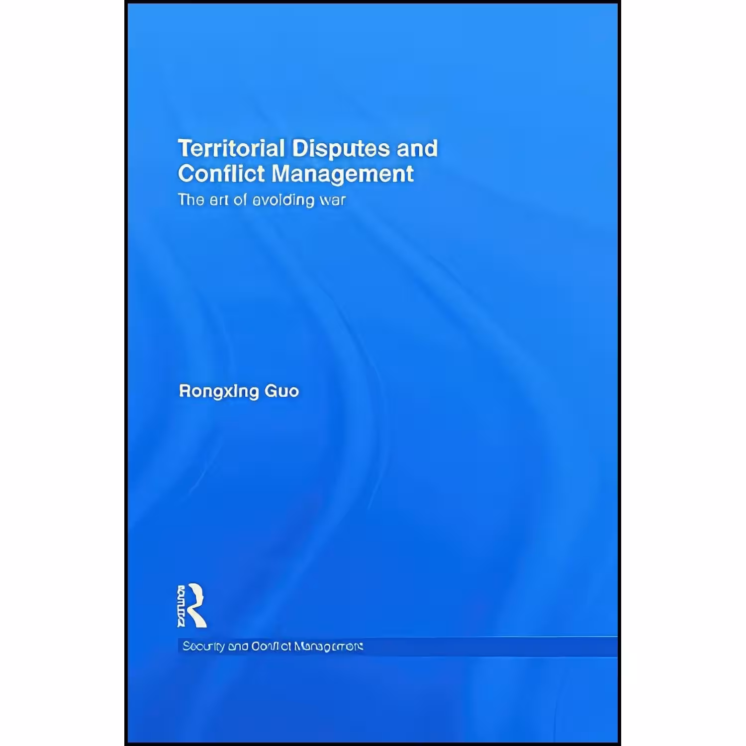 کتاب زبان اصلی Territorial Disputes and Conflict Management اثر Rongxing Guo
