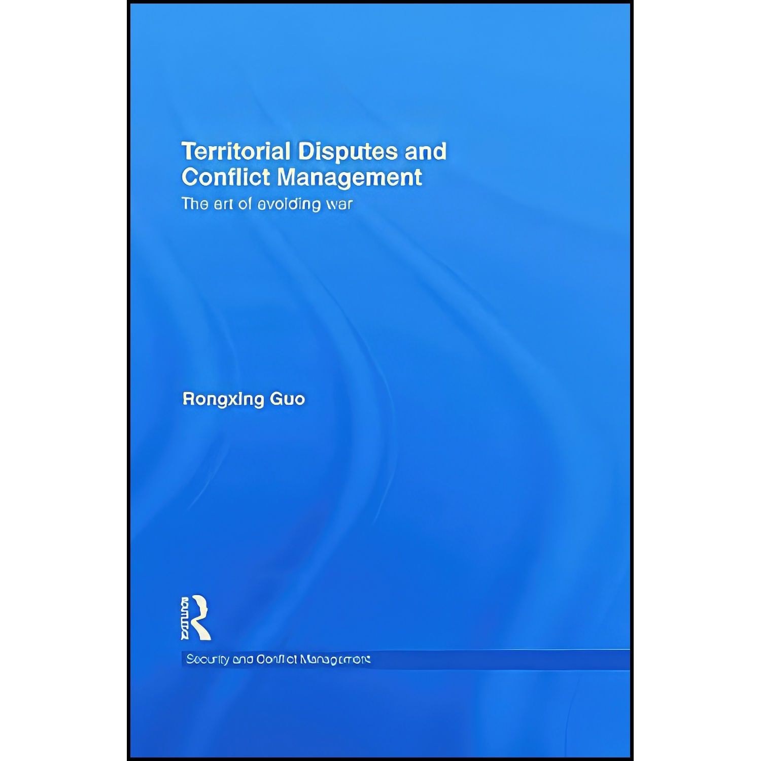 کتاب زبان اصلی Territorial Disputes and Conflict Management اثر Rongxing Guo