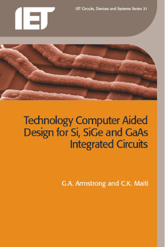 خرید و دانلود نسخه کامل کتاب Technology Computer Aided Design for Si, SiGe and GaAs Integrated Circuits